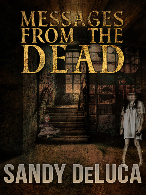 Title details for Messages from the Dead by Sandy DeLuca - Available